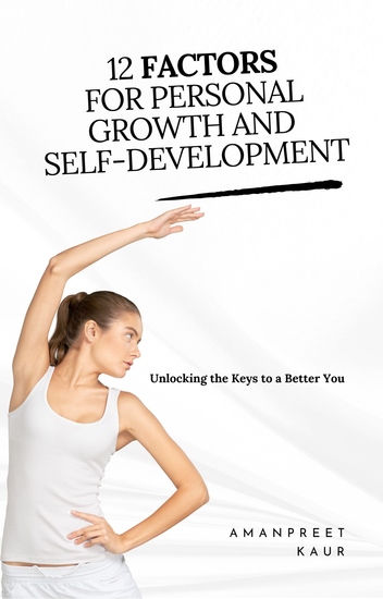 12 Factors for Personal Growth and Self-Development - Unlocking the Keys to a Better You - cover