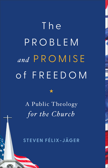 The Problem and Promise of Freedom - A Public Theology for the Church - cover