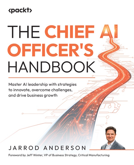 The Chief AI Officer's Handbook - Master AI leadership with strategies to innovate overcome challenges and drive business growth - cover