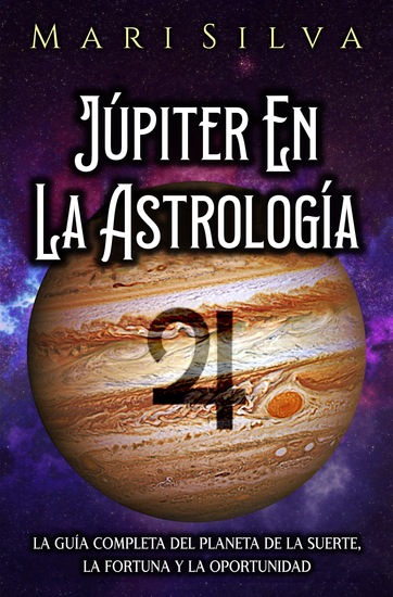 Júpiter en la astrología - La guía completa del planeta de la suerte la fortuna y la oportunidad - cover