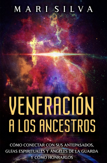 Veneración a los ancestros - Cómo conectar con sus antepasados guías espirituales y ángeles de la guarda y cómo honrarlos - cover