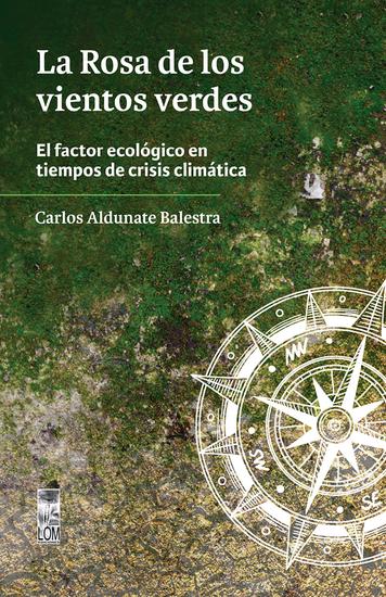 La Rosa de los vientos verdes - El Factor Ecológico en Tiempos de Crisis Climática - cover