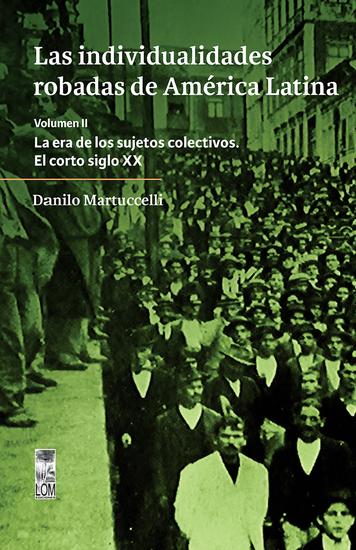 Las individualidades robadas de América Latina - La era de los sujetos colectivos VOL II - cover