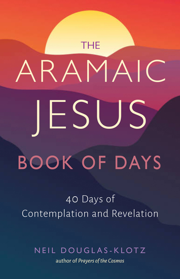 The Aramaic Jesus Book of Days - Forty Days of Contemplation and Revelation - cover