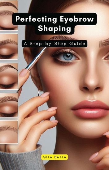 Perfecting Eyebrow Shaping - A Step-by-Step Guide - cover