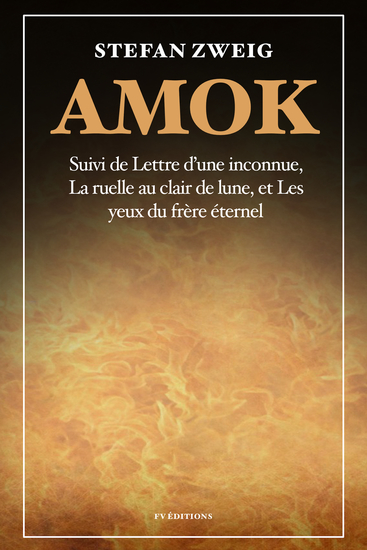 Amok - Suivi de « Lettre d'une inconnue » « La ruelle au clair de lune » et « Les yeux du frère éternel » - cover