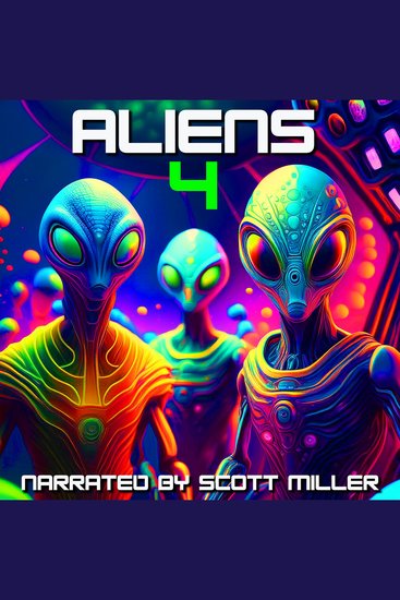 Aliens and Nothing But Aliens 4 - Eighteen Lost Sci-Fi Short Stories from the 1930s 40s 50s and 60s - cover
