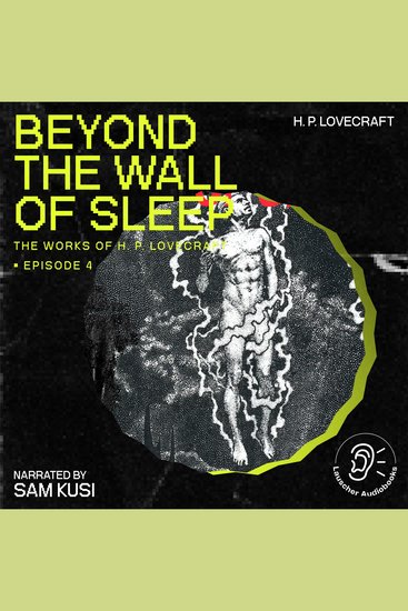 Beyond the Wall of Sleep (The Work of H P Lovecraft Episode 4) - cover