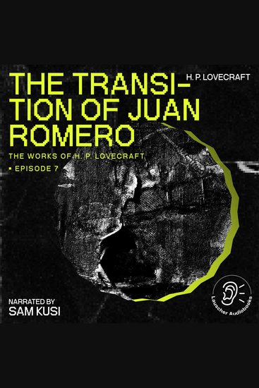 Transition of Juan Romero The (The Work of H P Lovecraft Episode 7) - cover