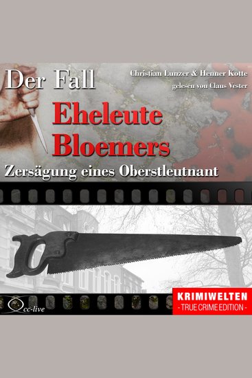 Zersägung eines Oberstleutnant - Der Fall Eheleute Bloemers - cover