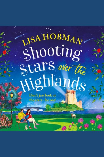 Shooting Stars over the Highlands - A BRAND NEW feel-good escapist romantic read from Lisa Hobman - cover