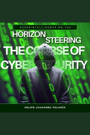Superintelligence on the Horizon - Steering the Course of Cybersecurity - cover