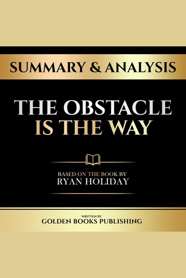 Summary & Analysis - The Obstacle Is The Way - Based On The Book By Ryan Holiday - cover