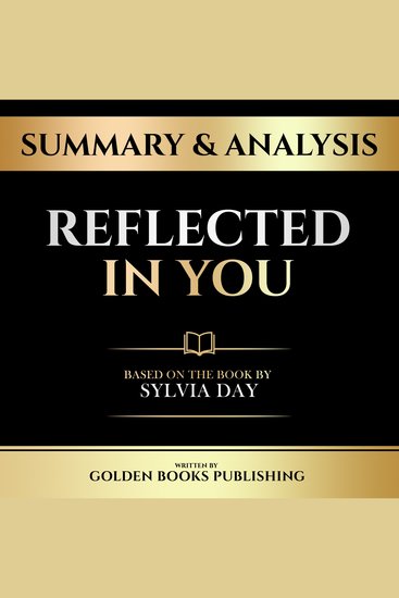 Summary & Analysis - Reflected In You - Based On The Book By Sylvia Day - cover