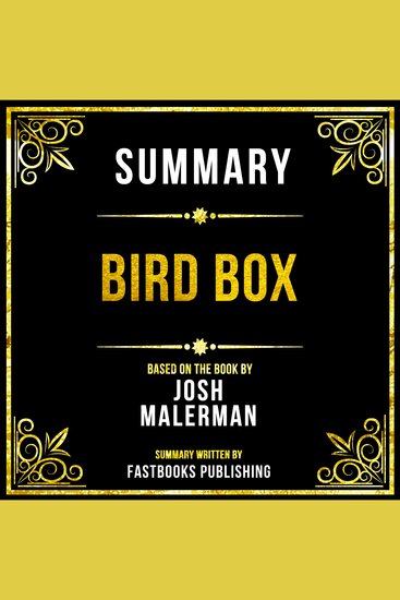 Summary - Bird Box - Based On The Book By Josh Malerman - cover