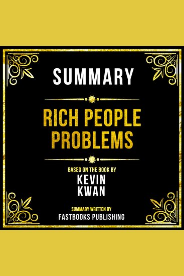 Summary - Rich People Problems - Based On The Book By Kevin Kwan - cover