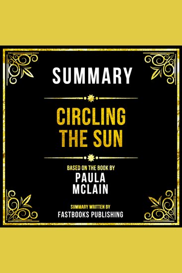 Summary - Circling The Sun - Based On The Book By Paula Mclain - cover