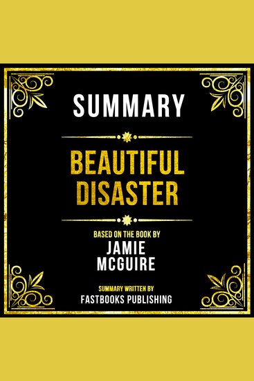 Summary - Beautiful Disaster - Based On The Book By Jamie Mcguire - cover