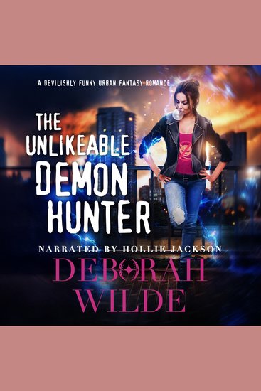 The Unlikeable Demon Hunter - A Devilishly Funny Urban Fantasy Romance - cover