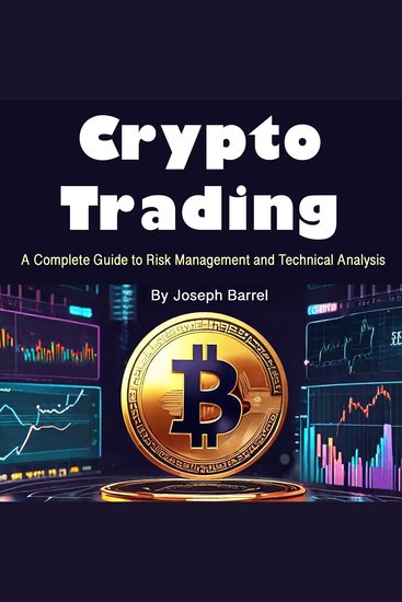 Crypto Trading - A Complete Guide to Risk Management and Technical Analysis - cover