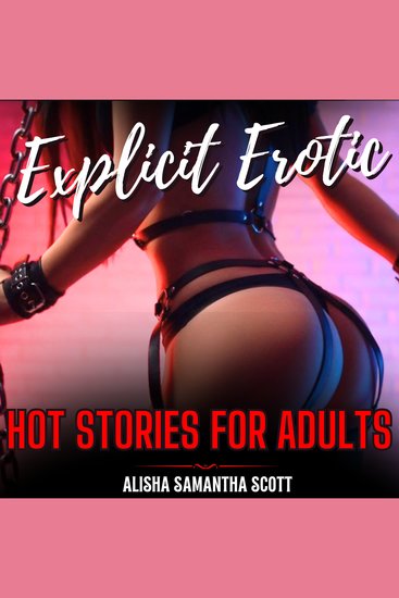 Explicit Erotic Stories for Adults - An Exciting Forbidden Collection of Orgasmic CNC Consensual non-consent Cum Swallowing Female Dominant Office Sex Taboo Non Human Interracial Love and Loving Wives - cover