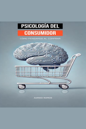 Psicología del consumidor: cómo pensamos al comprar - cover