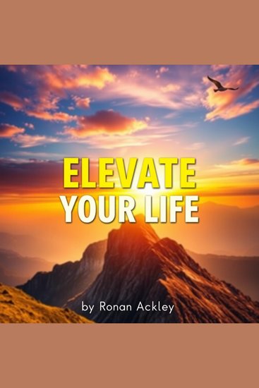 Elevate Your Life: Simple Secrets to True Happiness and Fulfillment - "Discover life-changing secrets to happiness! Dive into our compelling audio lessons for ultimate fulfillment" - cover