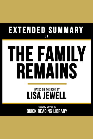 Extended Summary - The Family Remains - Based On The Book By Lisa Jewell - cover