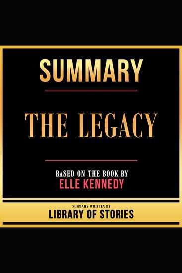 Summary - The Legacy - Based On The Book By Elle Kennedy - cover