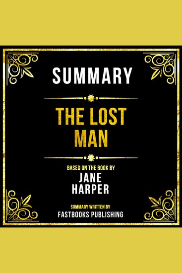 Summary - The Lost Man - Based On The Book By Jane Harper - cover