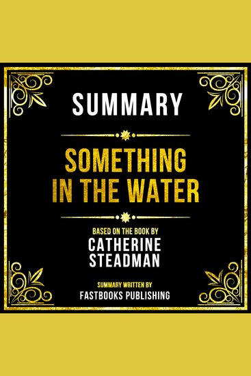 Summary - Something In The Water - Based On The Book By Catherine Steadman - cover