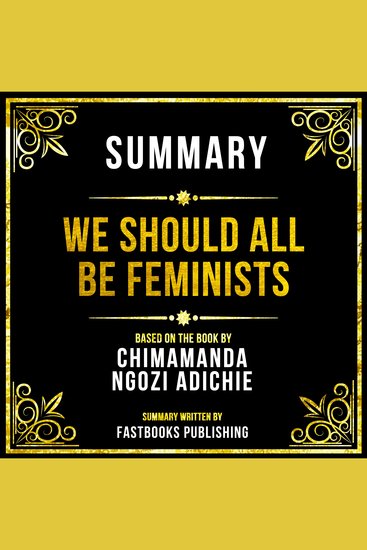 Summary - We Should All Be Feminists - Based On The Book By Chimamanda Ngozi Adichie - cover