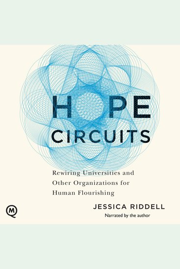 Hope Circuits - Rewiring Universities and Other Organizations for Human Flourishing - cover