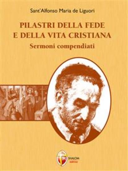 Pilastri della fede e della vita cristiana Sermoni compendiati - cover