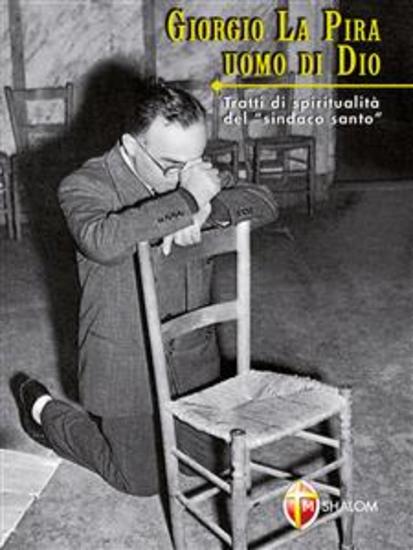 Giorgio La Pira Uomo di Dio Tratti di spiritualità del sindaco santo - cover