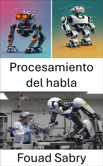 Procesamiento del habla - Avances en la comunicación e interacción entre humanos y robots - cover