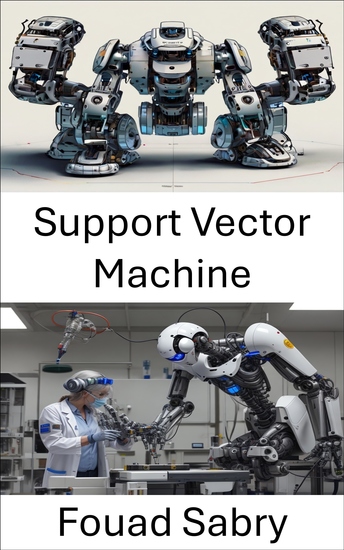 Support Vector Machine - Enhancing Machine Learning Algorithms for Intelligent Robotics - cover