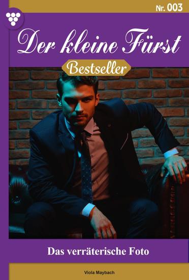 Das verräterische Foto - Der kleine Fürst Bestseller 3 – Adelsroman - cover