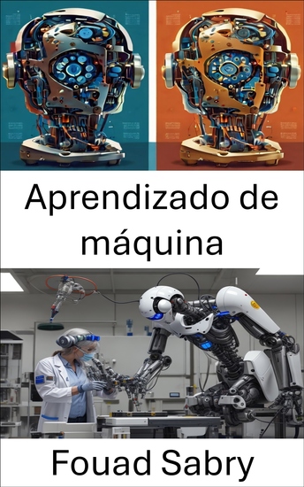 Aprendizado de máquina - Algoritmos inovadores e sistemas inteligentes para robótica - cover
