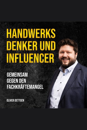 Handwerksdenker und Influencer - Gemeinsam gegen den Fachkräftemangel - cover