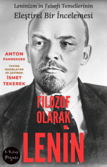 Filozof Olarak Lenin - Leninizm`in Felsefi Temellerinin Eleştirel Bir İncelemesi - cover