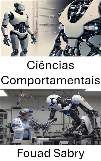Ciências Comportamentais - Compreendendo a tomada de decisão e a interação humanas na robótica - cover