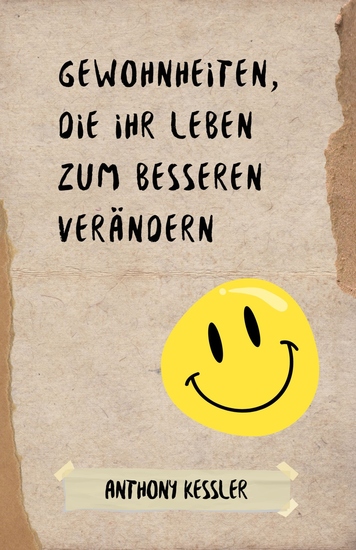 Gewohnheiten die Ihr Leben zum Besseren verändern - cover