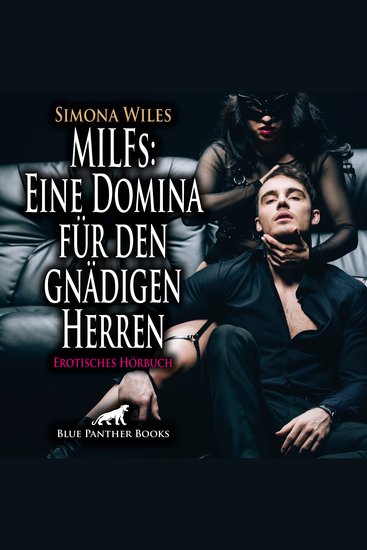 MILFs: Eine Domina für den gnädigen Herren Erotik Audio Story Erotisches Hörbuch - Wie kann ich euch dienen? - cover