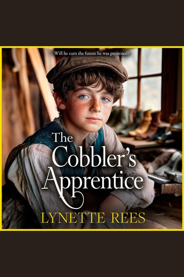 The Cobbler's Apprentice - A BRAND NEW heartwarming historical saga from Lynette Rees for 2025 - cover