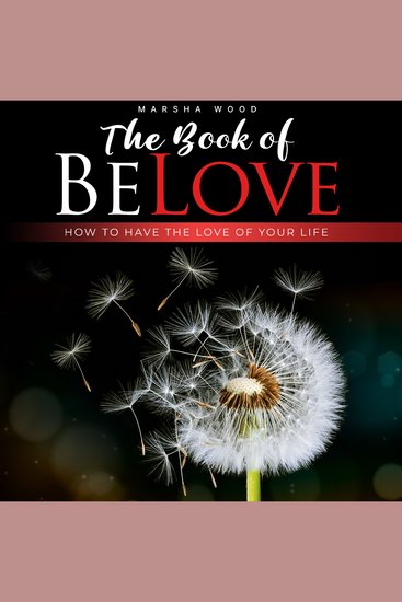 The Book of BeLove - How To Have The Love Of Your Life - cover