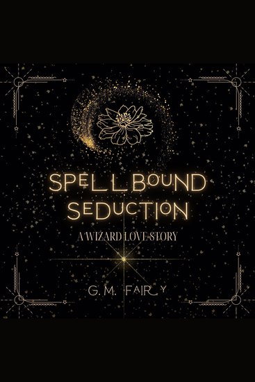 Spellbound Seduction - A Wizard Love Story - cover