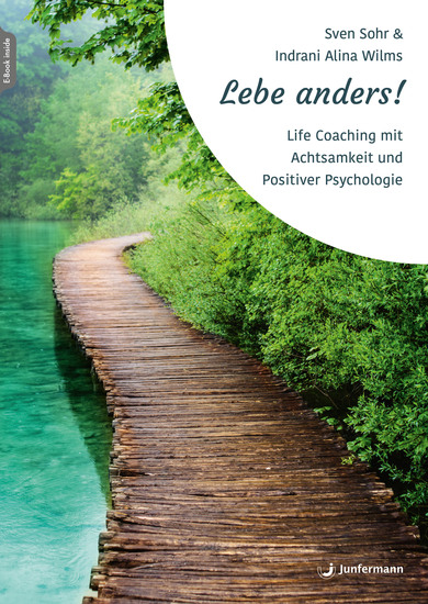 Lebe anders! - Life Coaching mit Achtsamkeit und Positiver Psychologie - cover