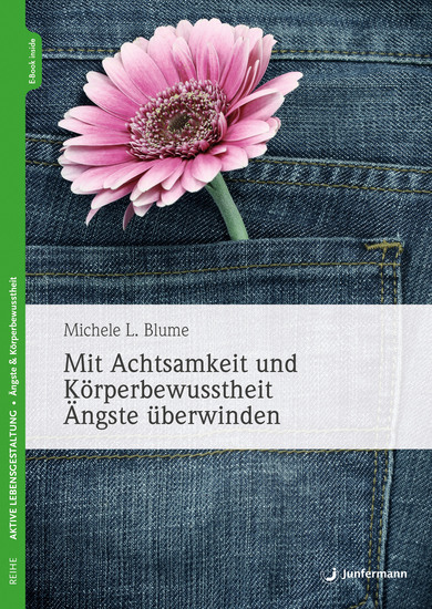 Mit Achtsamkeit und Körperbewusstheit Ängste überwinden - Ein körperbasierter Ansatz - cover
