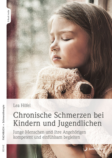 Chronische Schmerzen bei Kindern und Jugendlichen - Junge Menschen und ihre Angehörigen kompetent und einfühlsam begleiten - cover